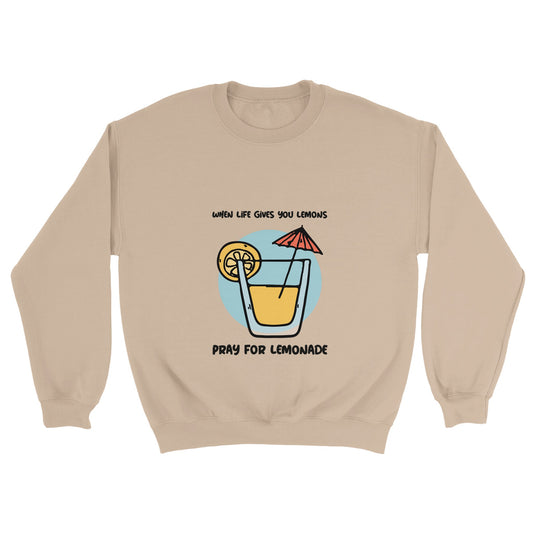 When Life Gives you Lemons Sweatshirt