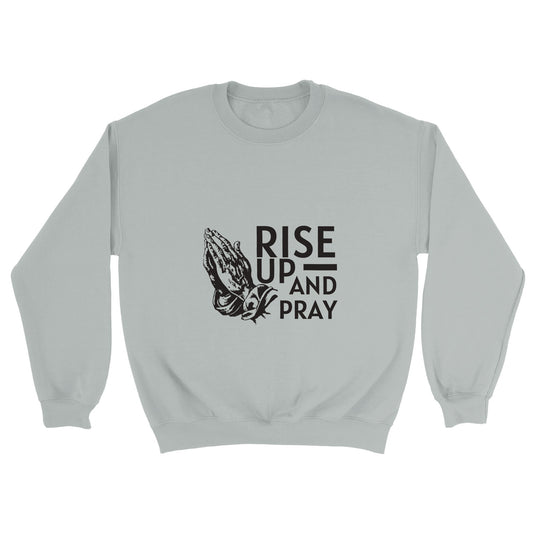 Rise Up and Pray Sweatshirt