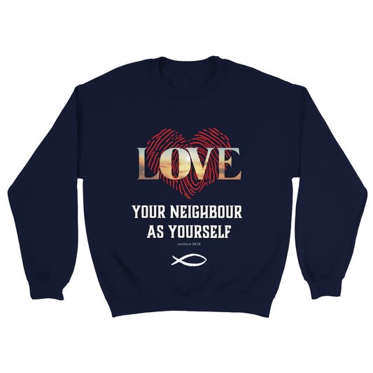 Love your Neighbour Sweatshirt (Leviticus 19:18)