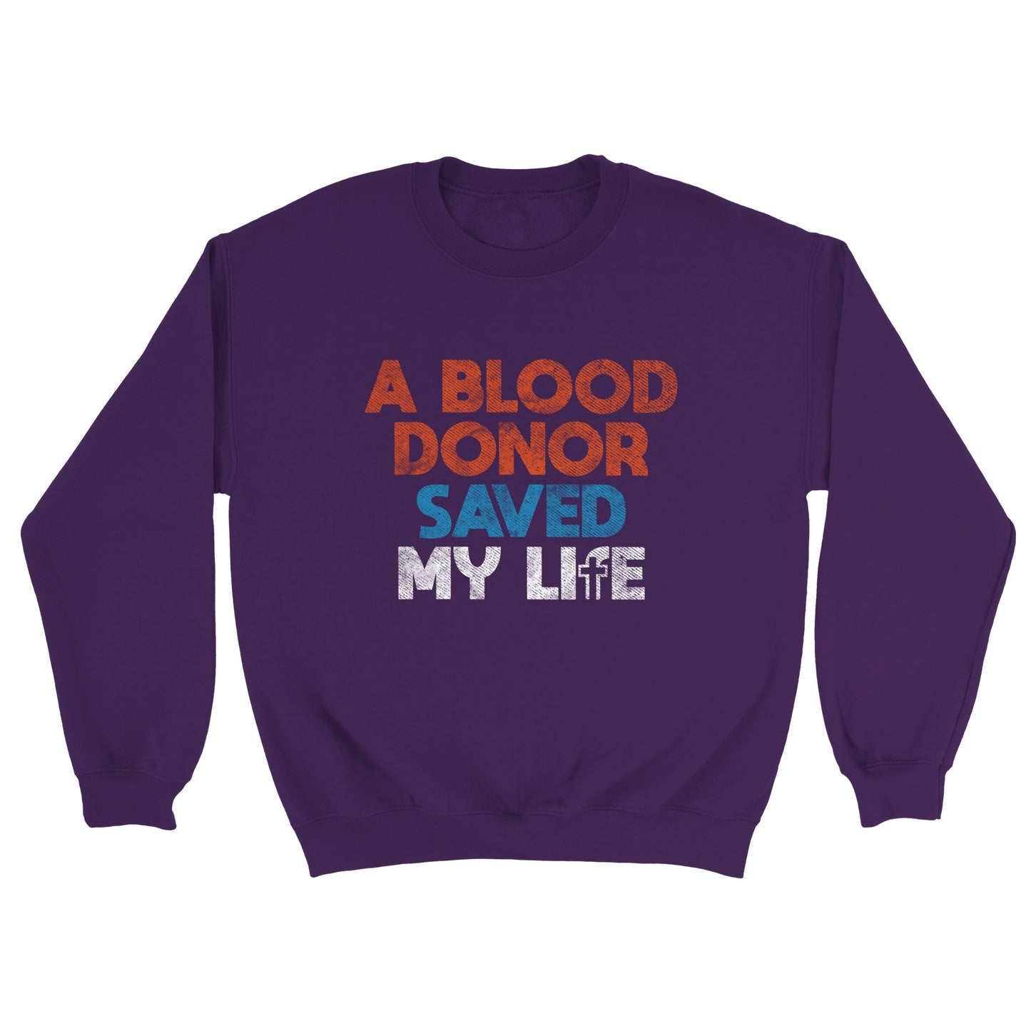 A Blood Donor Saved my Life Sweatshirt