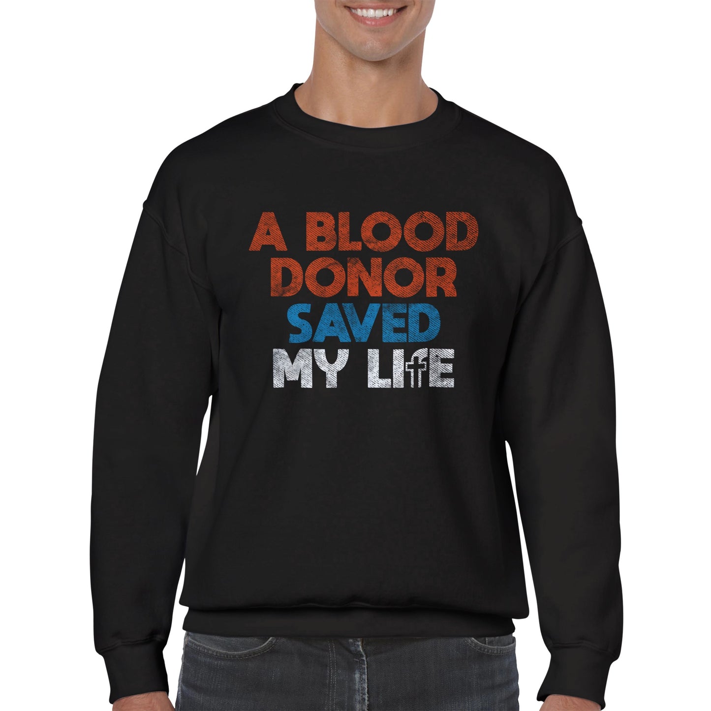 A Blood Donor Saved my Life Sweatshirt