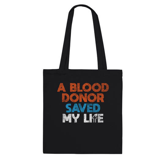 A Blood Donor Saved my Life Tote Bag