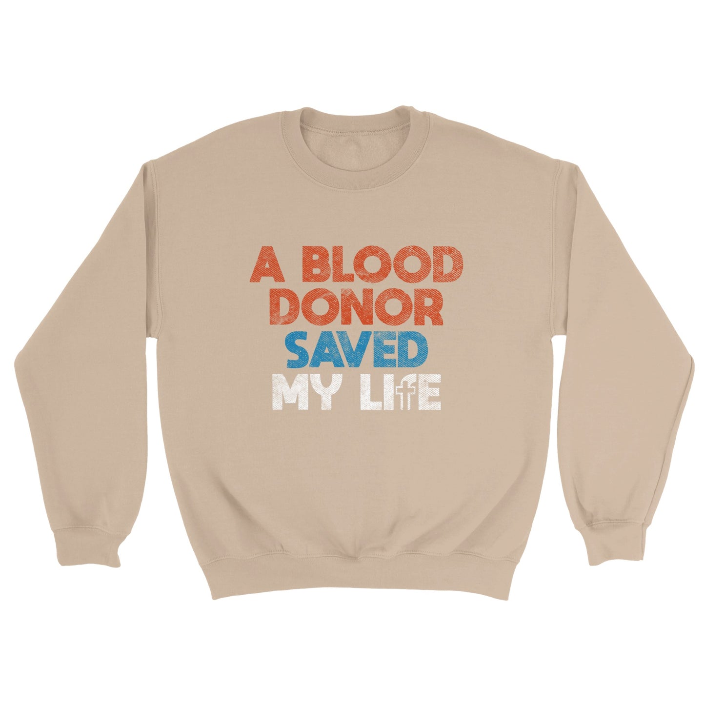 A Blood Donor Saved my Life Sweatshirt