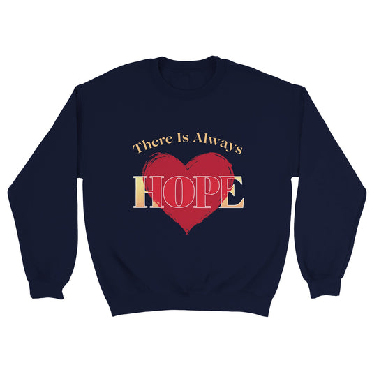 There is Always Hope Sweatshirt