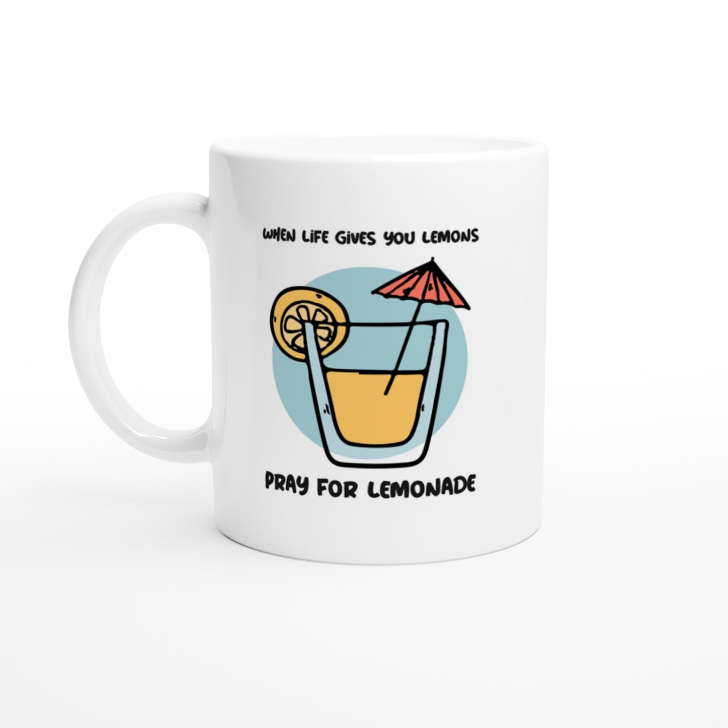 When Life Gives you Lemons Mugs